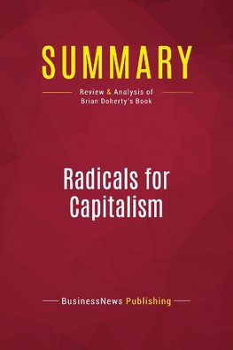 Summary: Radicals for Capitalism