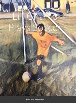 Lil' Champ Plays Soccer