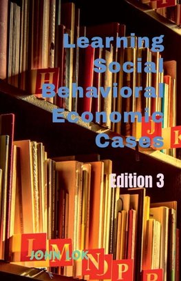 Learning Social Behavioral Economic Cases, edition 3