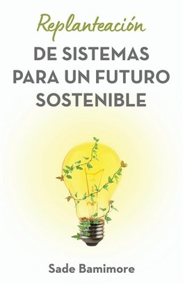 Replanteación de sistemas para un futuro sostenible