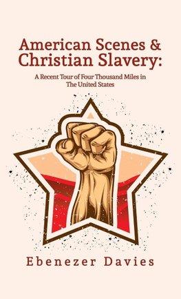 American Scenes, and Christian Slavery Hardcover