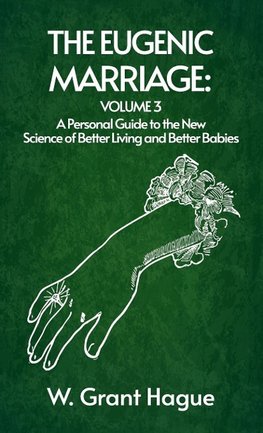 Eugenic Marriage Volume III Hardcover