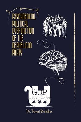 Psychosocial Political Dysfunction of the Republican Party