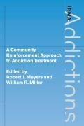 A Community Reinforcement Approach to Addiction Treatment