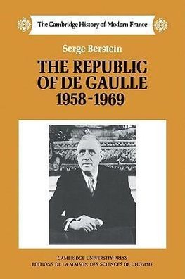 The Republic of de Gaulle 1958 1969