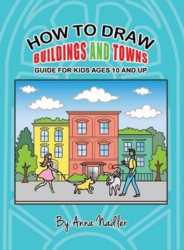 How To Draw Buildings and Towns - Guide for Kids Ages 10 and Up