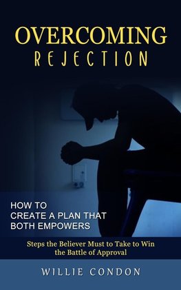 Overcoming Rejection