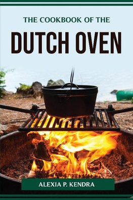 THE COOKBOOK OF THE DUTCH OVEN