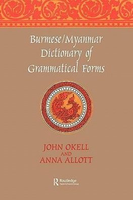 Allott, A: Burmese (Myanmar) Dictionary of Grammatical Forms