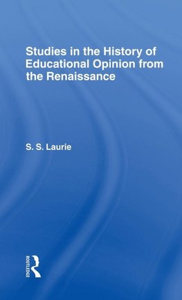 Laurie, S: Studies in the History of Education Opinion from