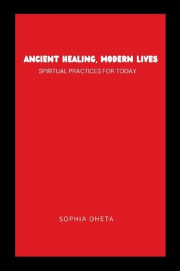 Ancient Healing, Modern Lives