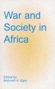 Ogot, B: War And Society In Africa