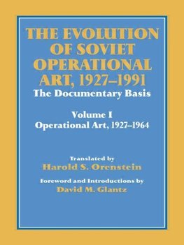 Glantz, D: Evolution of Soviet Operational Art, 1927-1991