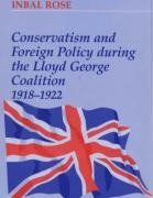 Rose, I: Conservatism and Foreign Policy During the Lloyd Ge