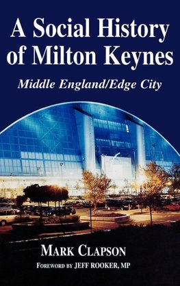 A Social History of Milton Keynes