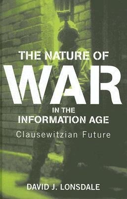 Lonsdale, D: Nature of War in the Information Age