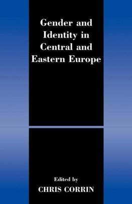 Corrin, C: Gender and Identity in Central and Eastern Europe