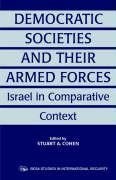 Cohen, S: Democratic Societies and Their Armed Forces