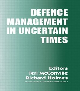 Holmes, R: Defence Management in Uncertain Times