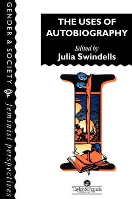 Julia Swindells Homerton College, C: Uses Of Autobiography