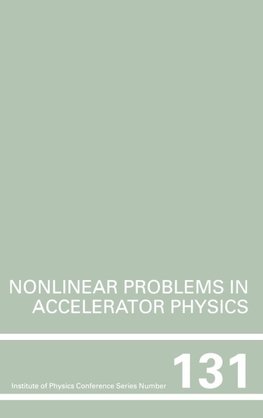 Nonlinear Problems in Accelerator Physics, Proceedings of the INT  workshop on nonlinear problems in accelerator physics held in Berlin, Germany, 30 March - 2 April, 1992