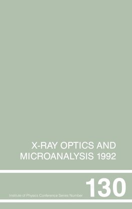 X-Ray Optics and Microanalysis 1992, Proceedings of the 13th INT  Conference, 31 August-4 September 1992, Manchester, UK