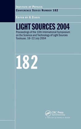 Light Sources 2004 Proceedings of the 10th International Symposium on the Science and Technology of Light Sources