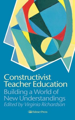 Constructivist Teacher Education