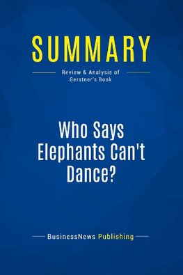 Summary: Who Says Elephants Can't Dance?