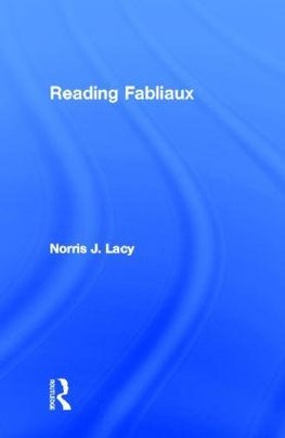 Lacy, N: Reading Fabliaux