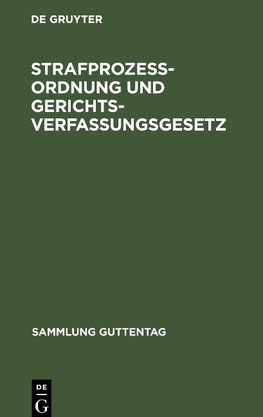 Strafprozeßordnung und Gerichtsverfassungsgesetz