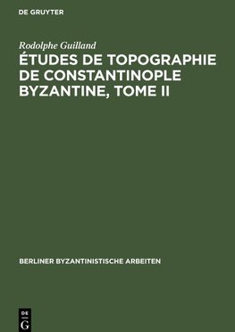 Études de topographie de Constantinople byzantine, Tome II