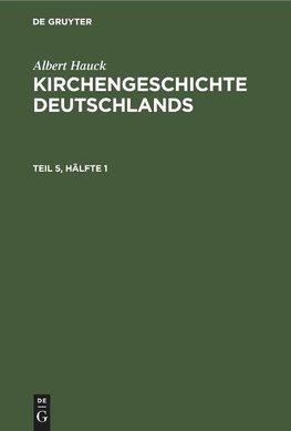 Kirchengeschichte Deutschlands, Teil 5, Hälfte 1, Kirchengeschichte Deutschlands Teil 5, Hälfte 1