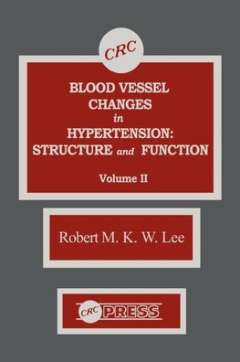 Blood Vessel Changes in Hypertension Structure and Function, Volume II