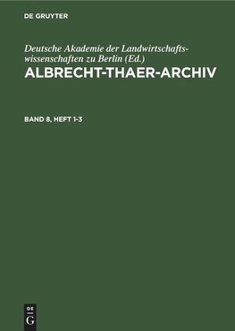 Albrecht-Thaer-Archiv, Band 8, Heft 1-3, Albrecht-Thaer-Archiv Band 8, Heft 1-3