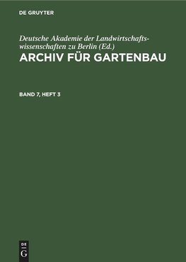 Archiv für Gartenbau, Band 7, Heft 3, Archiv für Gartenbau Band 7, Heft 3