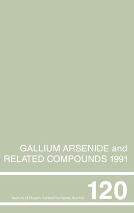 Gallium Arsenide and Related Compounds 1991, Proceedings of the Eighteenth INT  Symposium, 9-12 September 1991, Seattle, USA