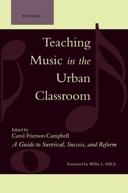 Teaching Music in the Urban Classroom, Volume 1