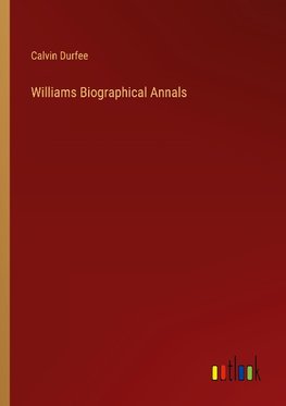 Williams Biographical Annals