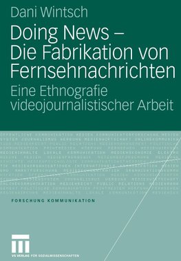 Doing News - Die Fabrikation von Fernsehnachrichten