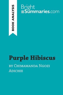 Purple Hibiscus by Chimamanda Ngozi Adichie (Book Analysis)