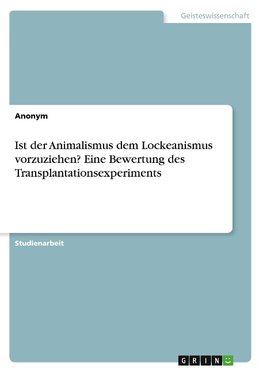 Ist der Animalismus dem Lockeanismus vorzuziehen? Eine Bewertung des Transplantationsexperiments