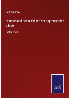 Deutschland nebst Theilen der angrenzenden Länder