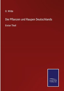 Die Pflanzen und Raupen Deutschlands