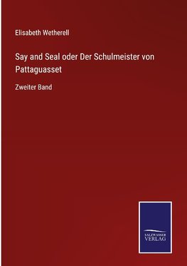 Say and Seal oder Der Schulmeister von Pattaguasset