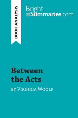 Between the Acts by Virginia Woolf (Book Analysis)