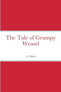 The Tale of Grumpy Weasel