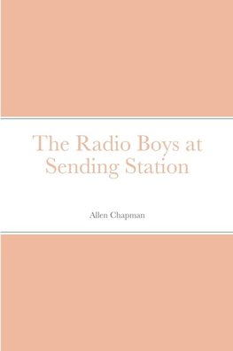 The Radio Boys at Sending Station