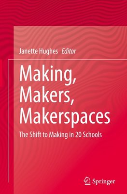 Making, Makers, Makerspaces