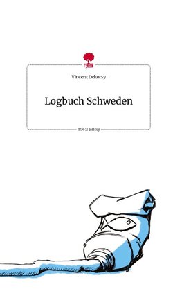 Logbuch Schweden. Life is a Story - story.one